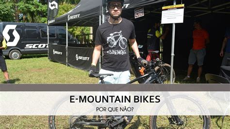 E MOUNTAIN BIKE Porque não Quais as Vantagens de uma bicicleta