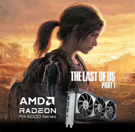 Get The Last Of Us Part I With Select Amd Radeon Graphics Cards