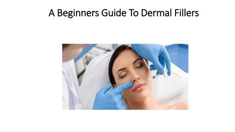 Ppt A Beginners Guide To Dermal Fillers Powerpoint Presentation Free Download Id 12064536