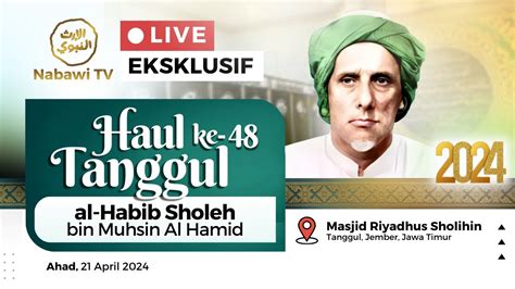 LIVE PUNCAK HAUL TANGGUL Ke 48 Habib Sholeh Bin Muhsin Al Hamid 2024