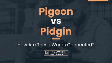 Pigeon vs Pidgin: How Are These Words Connected?