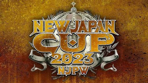 Carte Du Jour De La Njpw New Japan Cup Catch Newz