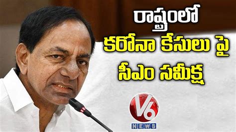 CM KCR To Hold Review Meeting On Corona And Lockdown In Telangana V6