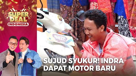 SUJUD SYUKUR Indra Dapat Motor Baru SUPER DEAL INDONESIA PART 4 4