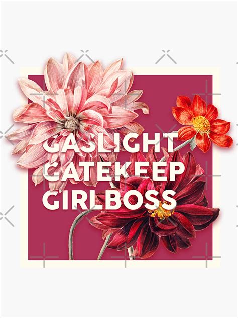 Gaslight Gatekeep Girlboss Funny Live Love Laugh Poke Fun Parody