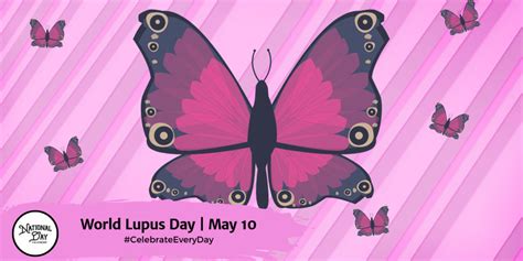 MAY 10 2023 NATIONAL CLEAN UP YOUR ROOM DAY WORLD LUPUS DAY