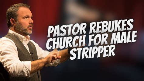 Pastor Mark Driscoll Rebukes Church For Having A Male Stripper Youtube