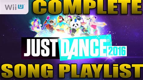 Wiiu Just Dance 2016 Complete Song Playlist Youtube