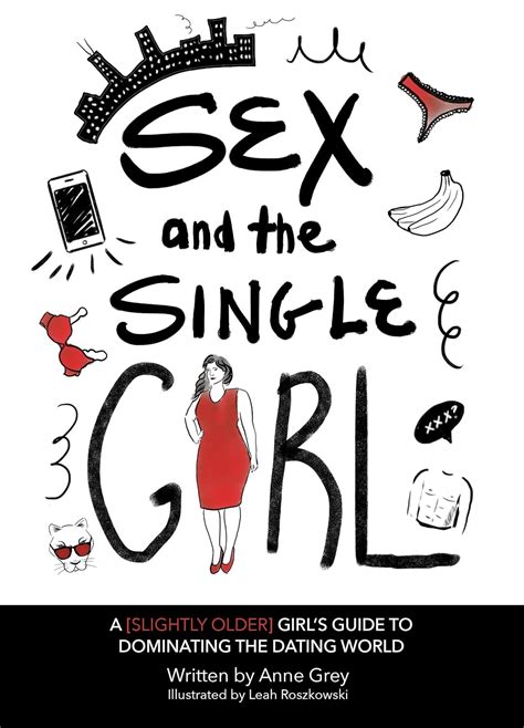 Amazon Sex And The Single Girl A Slightly Older Girl S Guide To Dominating The Dating