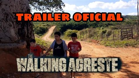 The Walking Agreste Trailler Oficial Youtube