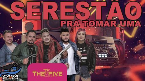 Serest O De Luxo Pra Tomar Uma Serest O Da The Five S Seresta De