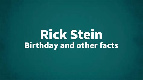 Rick Stein - Birthday and other facts