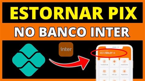 Como Estornar Um Pix No Banco Inter Reembolsar Pix No Banco Inter