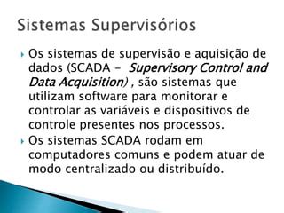 Sistemas supervisórios SCADA Systems PPT