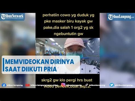 Viral Wanita Memvideokan Dirinya Saat Diikuti Seorang Pria Tak Dikenal