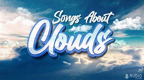 51 Best Songs About Clouds 2023 With Videos Audio Tips