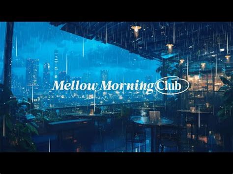 Rainy Day Morning Gentle Lofi Easygoing Morning Hip Hop Chill