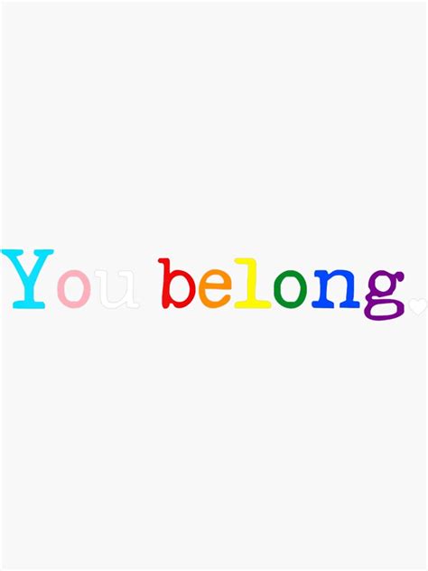 Gay Pride Lgbt Support And Respect You Belong Transgender Sticker For