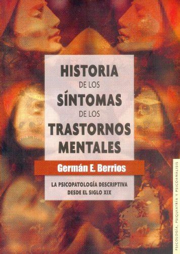 Buy Historia De Los S Ntomas De Los Trastornos Mentales La