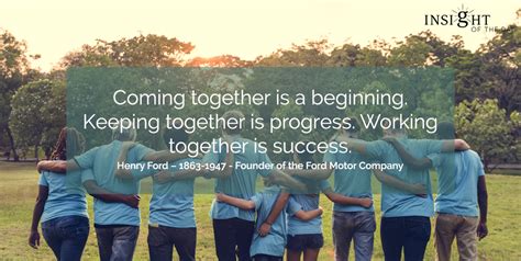 Coming Together Beginning Keeping Progress Working Success Henry Ford Founder Ford Motor Company