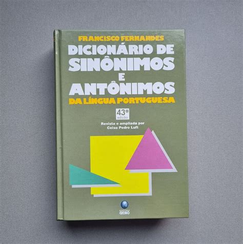 Dicionário de Sinônimos e Antônimos da Língua Portuguesa Livro