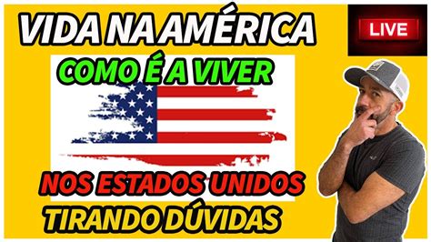 Como Viver Nos Estados Unidos Youtube