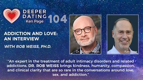 Addiction And Love With Dr Robert Weiss Ph D