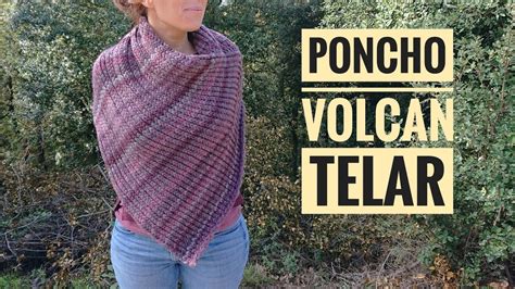 C Mo Tejer La Capa Poncho Volc N Con Telar Tutorial Diy Youtube