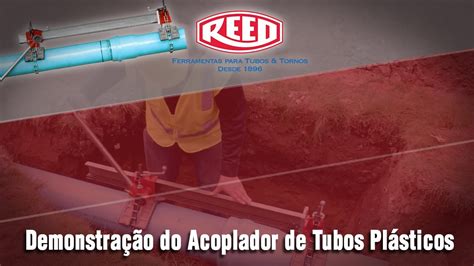 Demonstração do Acoplador de Tubos Plásticos Reed Manufacturing YouTube