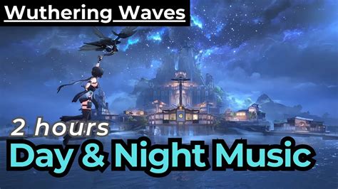 Wuthering Waves Relaxing Background Music Day Night Music 2hr