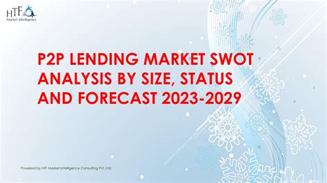 P P Lending Market Swot Analysis By Size Status And Forecast