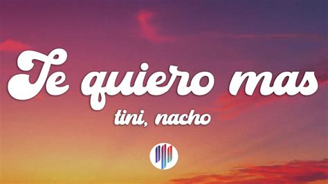 TINI Nacho Te Quiero Más Letra Lyrics YouTube