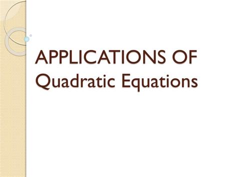 PPT - APPLICATIONS OF Quadratic Equations PowerPoint Presentation, free ...