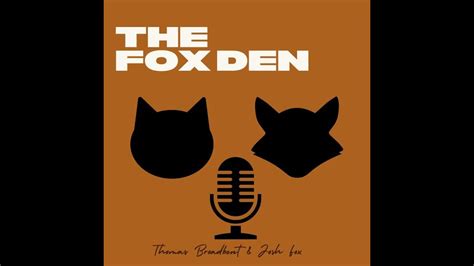 The Fox Den Episode 1 Youtube