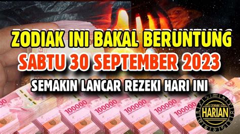 ZODIAK YANG BERUNTUNG HARI SABTU 30 SEPTEMBER LENGKAP DAN AKURAT YouTube