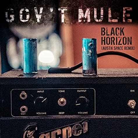 Amazon Music Gov T Mule Austn Space Black Horizon Austn Space Remix