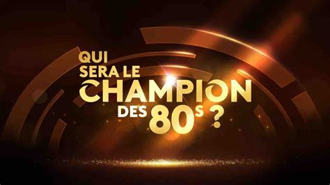 Qui sera le champion des années 80 les invités ce soir sur