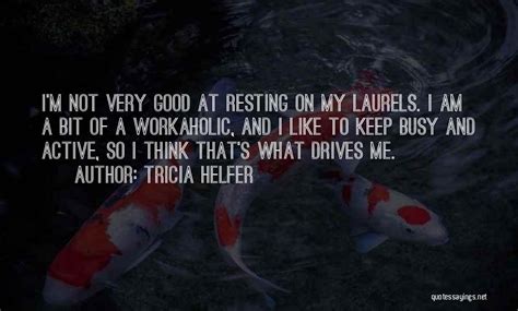 Top 20 Resting On Your Laurels Quotes And Sayings