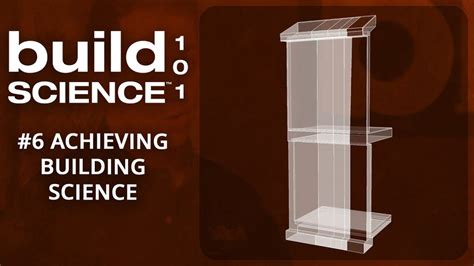 Build Science 101: #6 Achieving Building Science