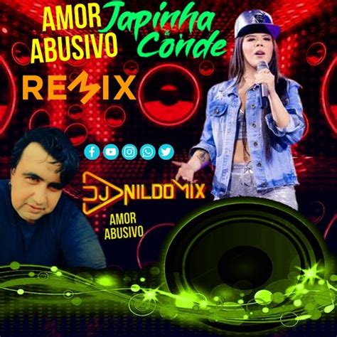 Japinha Conde Conde Do Forr Amor Abusivo Remix Dj Nildo Mix Piseiro