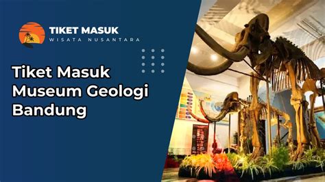 Tiket Masuk Museum Geologi Bandung Wisata Sejarah Rekomendasi