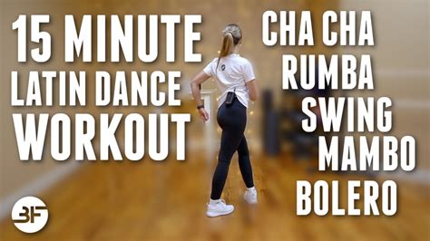 15 Minute Cardio Latin Dance Workout Cha Cha Rumba Swing Mambo And Bolero Youtube