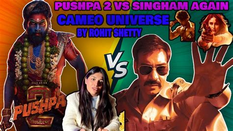 Pushpa Vs Singham Again Cameo Universe By Rohit Shetty Jaweria