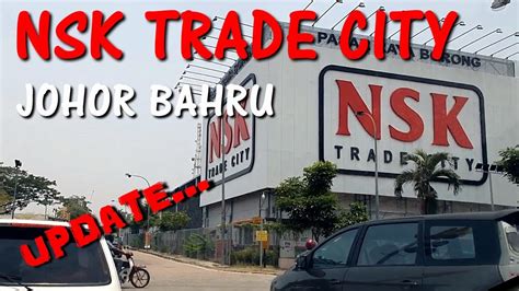 NSK TRADE CITY PANDAN JOHOR BAHRU 2019 YouTube