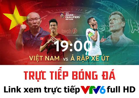 Trực tiếp bóng đá Việt Nam vs Ả Rập Xê Út ở đâu kênh nào Link xem