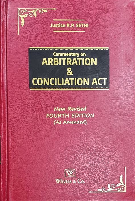 Commentary On Arbitration And Conciliation Act In 2 Vols By Justice R P Sethi 4th Edition 2023