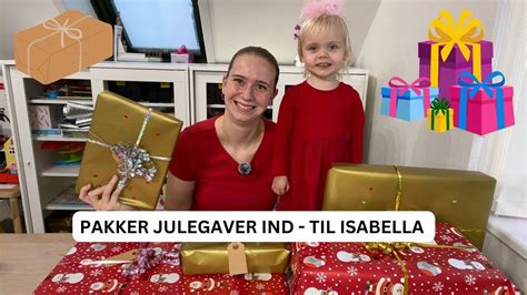 Vlog Pakker Julegaver Ind Til Isabella Youtube