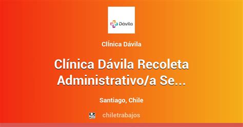 Cl Nica D Vila Recoleta Administrativo A Servicio Al Cliente Santiago