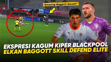 Sampe Tepuk Tangan Buat Baggott Reaksi Kiper Blackpool Lihat Cara