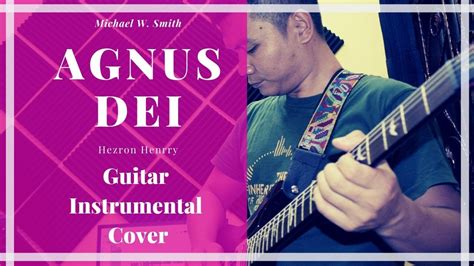 Agnus Dei Michael Wsmith Guitar Instrumental Cover Youtube